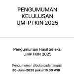 Pengumuman Kelulusan UM-PTIKN 2025
